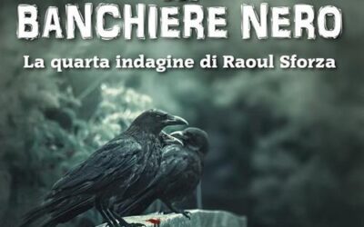 I fantasmi del banchiere nero. La quarta indagine di Raoul Sforza